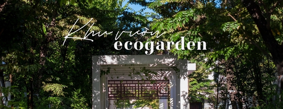 Lạc vào khu vườn Ecogarden